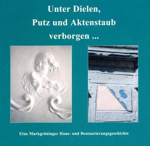Unter Dielen, Putz und Aktenstaub verborgen… von Schad,  Petra, Schmid,  Gerhard