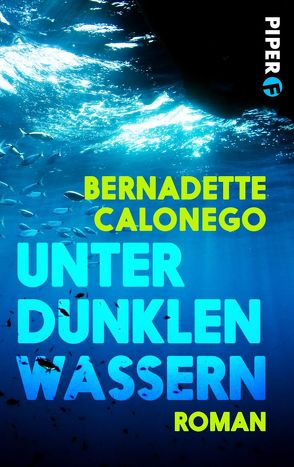 Unter dunklen Wassern von Calonego,  Bernadette