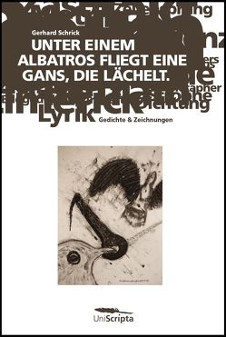 UNTER EINEM ALBATROS FLIEGT EINE GANS, DIE LÄCHELT von Dr. Schrick,  Gerhard