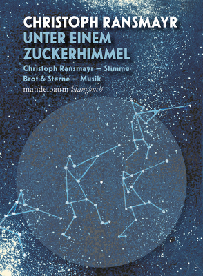 Unter einem Zuckerhimmel von Brot & Sterne, Ransmayr,  Christoph