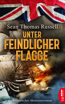 Unter feindlicher Flagge von Hanowell,  Dr. Holger, Russell,  Sean Thomas