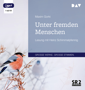 Unter fremden Menschen von Gorki,  Maxim, Schimmelpfennig,  Heinz, Schwarz,  Georg