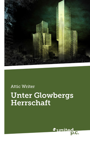 Unter Glowbergs Herrschaft von Writer,  Attic