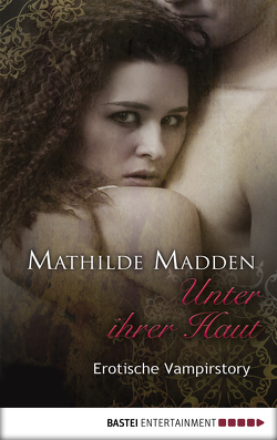Unter ihrer Haut von Lange,  Marietta, Madden,  Mathilde