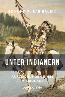 Unter Indianern von Baierlein,  Edmund R.