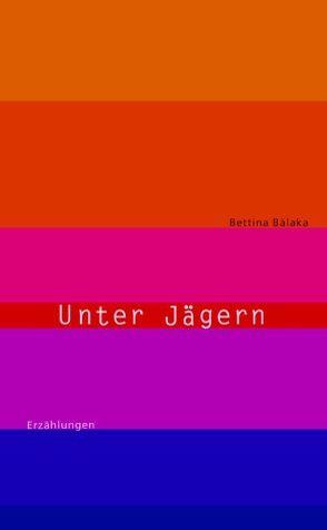 Unter Jägern von Baláka,  Bettina