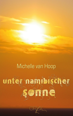 Unter namibischer Sonne von Hoop,  Michelle van