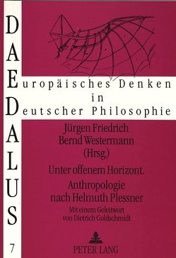 Unter offenem Horizont. Anthropologie nach Helmuth Plessner von Friedrich,  Juergen, Westermann,  Bernd