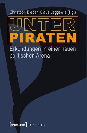 Unter Piraten von Bieber,  Christoph, Leggewie,  Claus