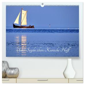 Unter Segeln übers Kurische Haff (hochwertiger Premium Wandkalender 2024 DIN A2 quer), Kunstdruck in Hochglanz von von Loewis of Menar,  Henning