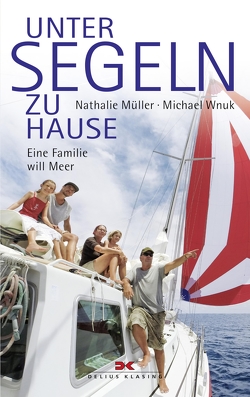 Unter Segeln zu Hause von Müller,  Nathalie, Wnuk,  Michael