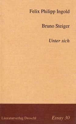 Unter sich von Ingold,  Felix P, Steiger,  Bruno