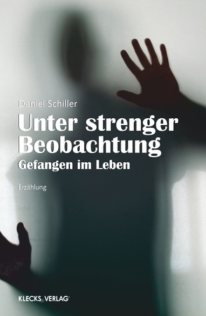 Unter strenger Beobachtung von Schiller,  Daniel