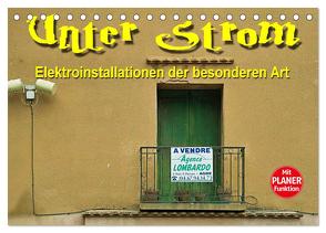 Unter Strom – Elektroinstallationen der besonderen Art (Tischkalender 2024 DIN A5 quer), CALVENDO Monatskalender von Bartruff,  Thomas