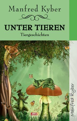 Unter Tieren von Kyber,  Manfred, Osten,  Robert B.