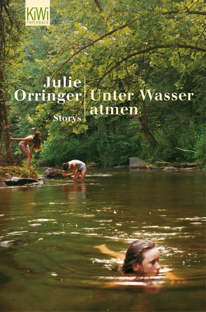 Unter Wasser atmen von Orringer,  Julie