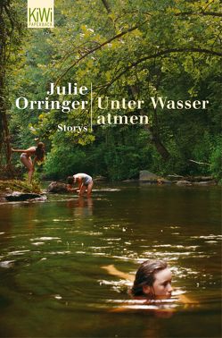 Unter Wasser atmen von Orringer,  Julie