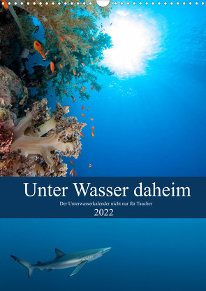 Unter Wasser daheim (Wandkalender 2022 DIN A3 hoch) von Gruse,  Sven