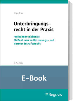 Unterbringungsrecht in der Praxis (E-Book) von Engelfried,  Ulrich