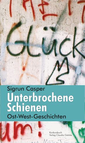 Unterbrochene Schienen von Casper,  Sigrun