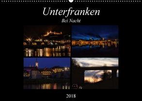 Unterfranken bei Nacht (Wandkalender 2018 DIN A2 quer) von Will,  Hans