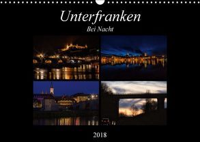 Unterfranken bei Nacht (Wandkalender 2018 DIN A3 quer) von Will,  Hans