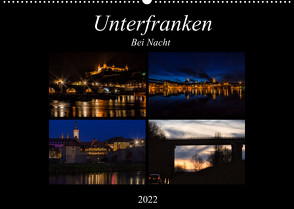 Unterfranken bei Nacht (Wandkalender 2022 DIN A2 quer) von Will,  Hans