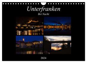 Unterfranken bei Nacht (Wandkalender 2024 DIN A4 quer), CALVENDO Monatskalender von Will,  Hans