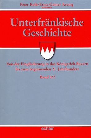 Unterfränkische Geschichte von Kolb,  Peter, Krenig,  Ernst G