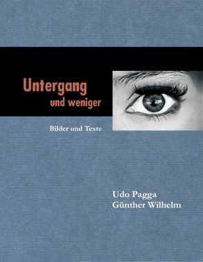 Untergang und weniger von Pagga,  Udo, Wilhelm,  Günther