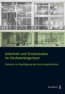 Unterhalt und Ersatzneubau im Stockwerkeigentum von Manz,  Lena