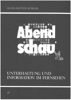 Unterhaltung und Information im Fernsehen von Kübler,  Hans D