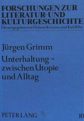 Unterhaltung – zwischen Utopie und Alltag von Grimm,  Jürgen