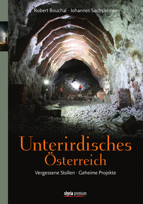 Unterirdisches Österreich von Bouchal,  Robert, Sachslehner,  Johannes