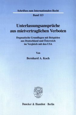Unterlassungsansprüche aus mietvertraglichen Verboten. von Koch,  Bernhard A.