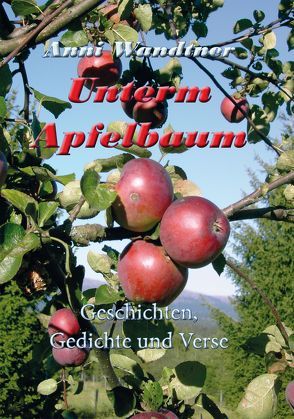 Unterm Apfelbaum von Schopf,  Hans, Wandtner,  Anni