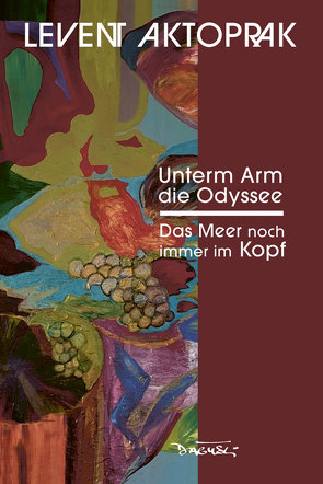 Unterm Arm die Odyssee von Aktoprak,  Levent, Pschera,  Mario