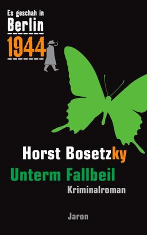Unterm Fallbeil von Bosetzky,  Horst