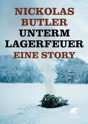 Unterm Lagerfeuer. Eine Story. von Butler,  Nickolas, Merkel,  Dorothee
