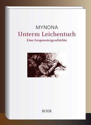 Unterm Leichentuch von Mynona,  Salomo Friedlaender