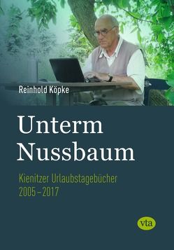 Unterm Nussbaum von Köpke,  Reinhold