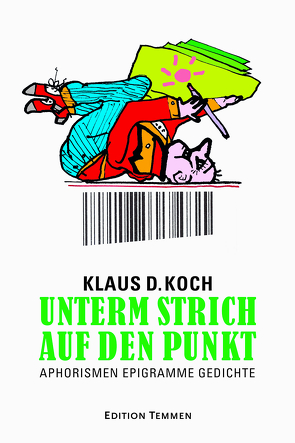 Unterm Strich auf den Punkt von Büttner,  Feliks, Koch,  Klaus D