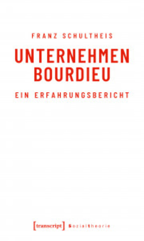 Unternehmen Bourdieu von Schultheis,  Franz