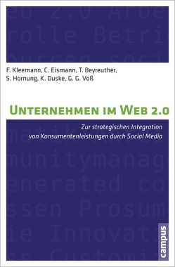 Unternehmen im Web 2.0 von Beyreuther,  Tabea, Duske,  Katrin, Eismann,  Christian, Hornung,  Sabine, Kleemann,  Frank, Voß,  G. Günter