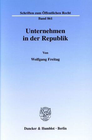 Unternehmen in der Republik. von Freitag,  Wolfgang