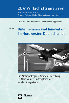 Unternehmen und Innovation im Nordwesten Deutschlands von Koehler,  Christian, Niggemann,  Hiltrud, Rammer,  Christian