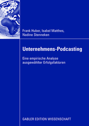 Unternehmens-Podcasting von Huber,  Frank, Matthes,  Isabel, Stenneken,  Nadine