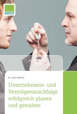 Unternehmens- und Vermögensnachfolge von Möhrle,  Ulrich