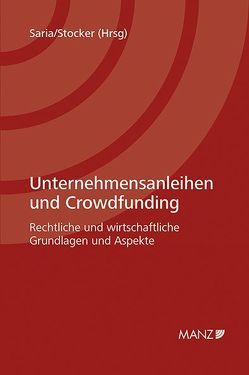 Unternehmensanleihen und Crowdfunding von Saria,  Gerhard, Stocker,  Ferry