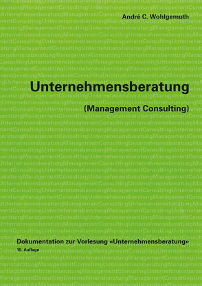 Unternehmensberatung (Management Consulting) von Wohlgemuth,  André C